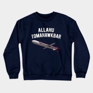 Allahu Tomahawkbar Crewneck Sweatshirt